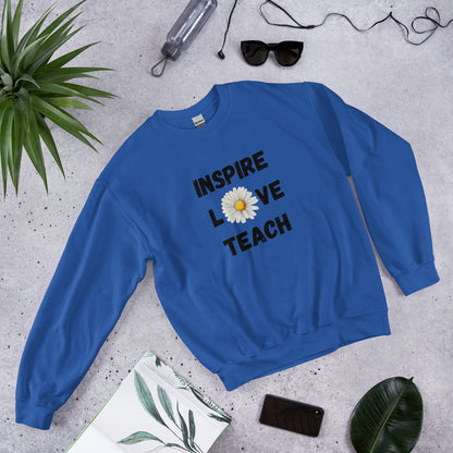 Inspire,  Love, Teach Unisex Sweatshirt