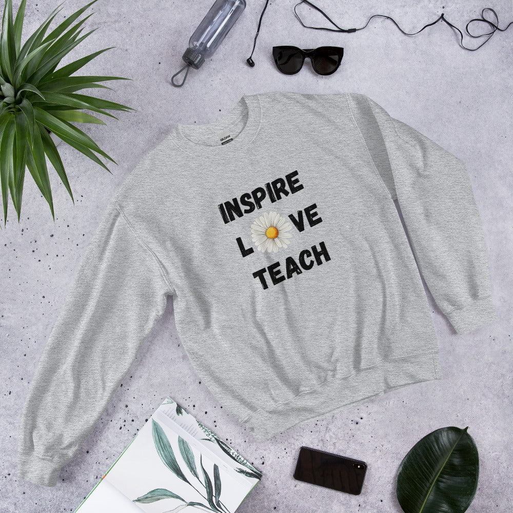 Inspire,  Love, Teach Unisex Sweatshirt